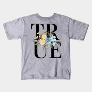 True Kids T-Shirt